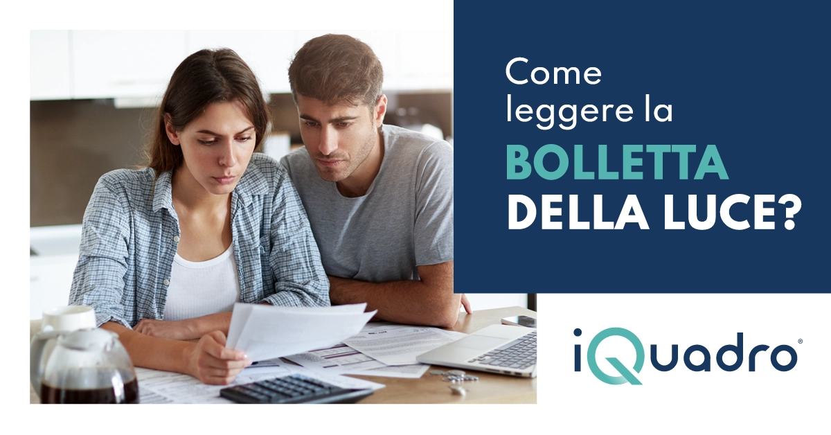Come leggere la bolletta della luce? | iQuadro